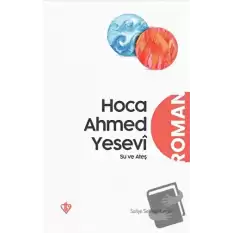 Hoca Ahmed Yesevi Su ve Ateş