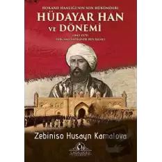 Hokand Hanlığı’nın Son Hükümdarı Hüdayar Han ve Dönemi