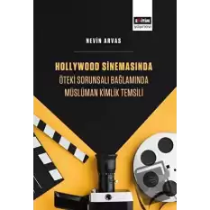 Hollywood Sinemasında Öteki Sorunsalı Bağlamında Müslüman Kimlik Temsili