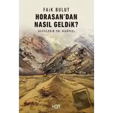 Horasandan Nasıl Geldik?