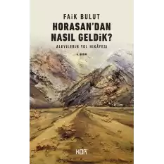 Horasandan Nasıl Geldik? Alevilerin Yol Hikayesi