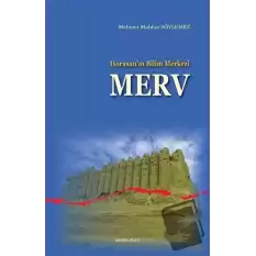 Horasan’ın Bilim Merkezi Merv