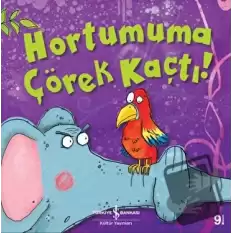 Hortumuma Çörek Kaçtı!