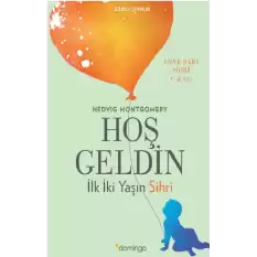 Hoş Geldin : İlk İki Yaşın Sihri