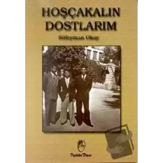 Hoşçakalın Dostlarım