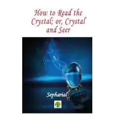 How to Read the Crystal; or, Crystal and Seer