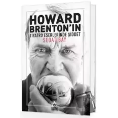 Howard Brentonın Tiyatro Eserlerinde Şiddet