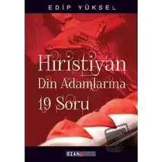 Hristiyan Din Adamlarına 19 Soru / 19 Questions for Christian Clergy