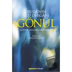 Hudanın Ulu Dergahı Gönül