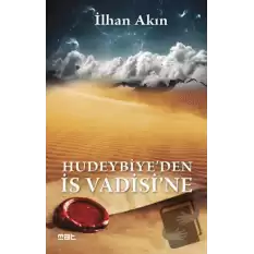 Hudeybiyeden İs Vadisine