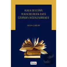 Hukuk Devletinin Hukuki Belirlilik İlkesi Üzerinden Değerlendirilmesi