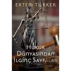 Hukuk Dünyasından İlginç Sayfalar