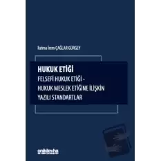 Hukuk Etiği-Felsefi Hukuk Etiği-Hukuk Meslek Etiğine İlişkin Yazılı Standartlar