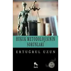 Hukuk Metodolojisinin Sorunları