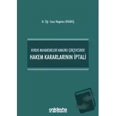 Hukuk Muhakemeleri Kanunu Çerçevesinde Hakem Kararlarının İptali