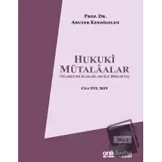 Hukuki Mütalaalar (Mahkeme Kararları ile Birlikte) Cilt XVI: 2019 (Ciltli)