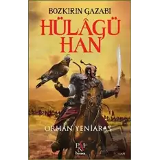 Hülagü Han: Bozkırın Gazabı