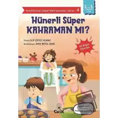 Hünerli Süper Kahraman mı? - Anadolu’nun Süper Kahramanları Serisi 4