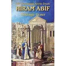 Hür Masonluğun Büyük Üstadı Hiram Abif