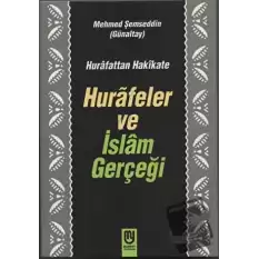 Hurafattan Hakikate Hurafeler ve İslam Gerçeği