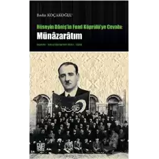 Hüseyin Danişin Fuad Köprülüye Cevabı: Münazaratım