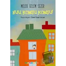 Huu, Komşu Komşu!