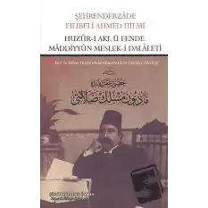 Huzur-ı Akl ü Fende Maddiyyun Meslek-i Dalaleti