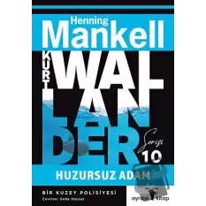 Huzursuz Adam - Kurt Wallander Serisi 10