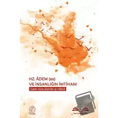 Hz. Adem (as) ve İnsanlığın İmtihanı