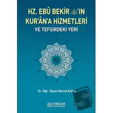 Hz. Ebu Bekirin Kurana Hizmetleri ve Tefsirdeki Yeri