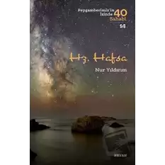 Hz. Hafsa - Peygamberimizin İzinde 40 Sahabi/14