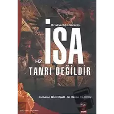 Hz. İsa Tanrı Değildir