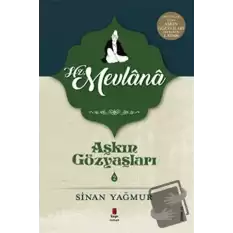 Hz. Mevlana - Aşkın Gözyaşları 2