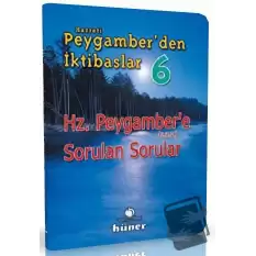 Hz. Peygamberden İktibaslar 6 - Hz. Peygambere Sorulan Sorular