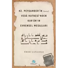 Hz. Peygamberin (s.a.s.) Veda Hutbesinden Kuranın Evrensel Mesajları