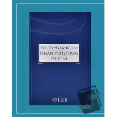 Hz. Peygamber ve İnsan Yetiştirme Düzeni