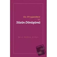 Hz. Peygamber ve Sözün Dönüşümü