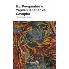 Hz. Peygamber’e Yapılan İsnatlar ve Cevaplar