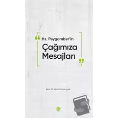 Hz. Peygamberin Çağımıza Mesajları