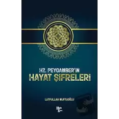 Hz. Peygamber’in Hayat Şifreleri