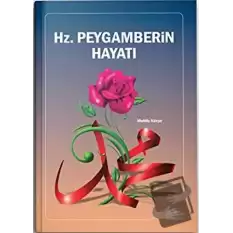 Hz. Peygamberin Hayatı