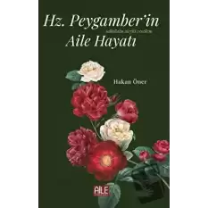 Hz. Peygamber’in (S.A.V) Aile Hayatı