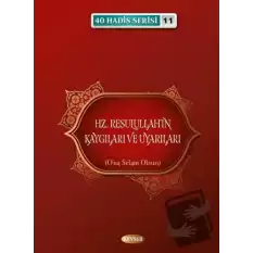 Hz. Resulullahın Kaygıları ve Uyarıları