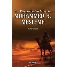 Hz.Peygamberin Süvarisi Muhammed B. Mesleme