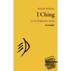 I Ching Ya da Değişimler Kitabı : Yorumlar