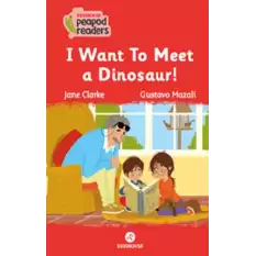 I Want To Meet A Dınosaur!