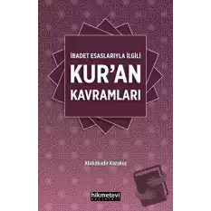 İbadet Esaslarıyla İlgili Kur’an Kavramları