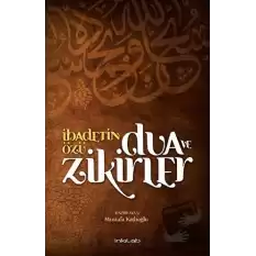 İbadetin Özü Dua ve Zikirler