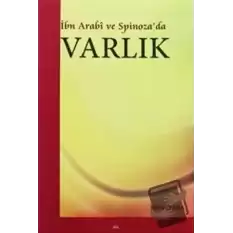 İbn Arabi ve Spinoza’da Varlık