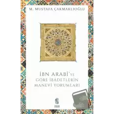 İbn Arabi’ye Göre İbadetlerin Manevi Yorumları